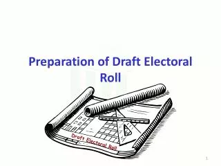 Preparation of Draft Electoral Roll