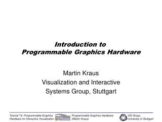 Introduction to Programmable Graphics Hardware