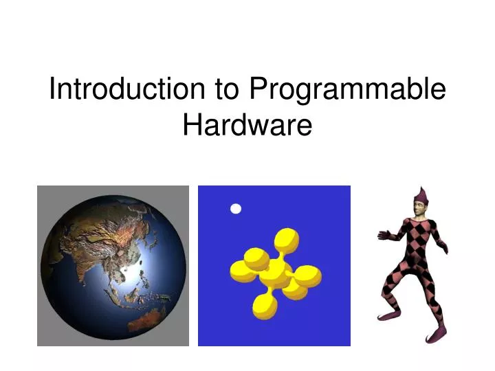 introduction to programmable hardware