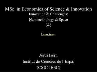 MSc in Economics of Science &amp; Innovation Innovation &amp; Challenges: Nanotechnology &amp; Space (4)