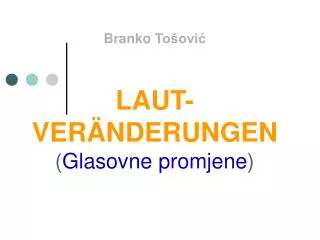 branko to ovi laut ver nderungen glasovne promjene