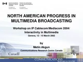 NORTH AMERICAN PROGRESS IN MULTIMEDIA BROADCASTING