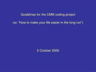 Guidelines for the CMM coding project