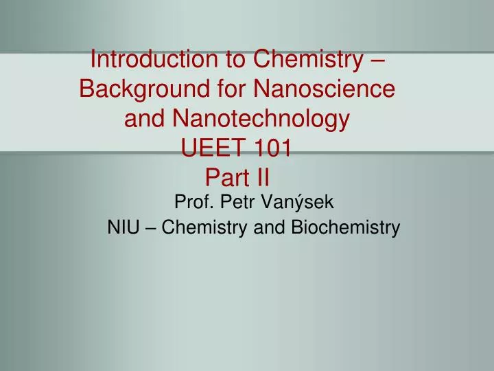 introduction to chemistry background for nanoscience and nanotechnology ueet 101 part ii