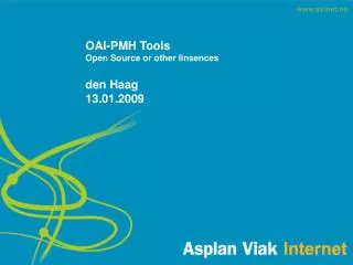 OAI-PMH Tools Open Source or other linsences den Haag 13.01.2009