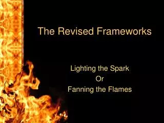 The Revised Frameworks