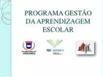 PROGRAMA GESTÃO DA APRENDIZAGEM ESCOLAR - slide 1