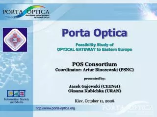 Porta Optica Feasibility Study of OPTICAL GATEWAY to Eastern Europe POS Consortium