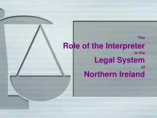 The Role of the Interpreter in the Legal System of Northern Ireland