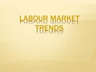 Labour Market trends