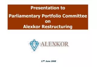 Presentation to Parliamentary Portfolio Committee on Alexkor Restructuring