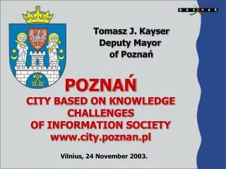 POZNA? CITY BASED ON KNOWLEDGE CHALLENGES OF INFORMATION SOCIETY city.poznan.pl