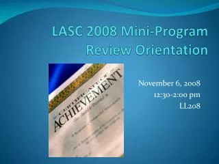 LASC 2008 Mini-Program Review Orientation