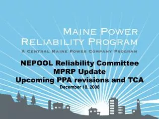 NEPOOL Reliability Committee MPRP Update Upcoming PPA revisions and TCA December 18, 2008