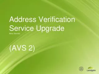 Address Verification Service Upgrade Marty Stamatis (AVS 2)
