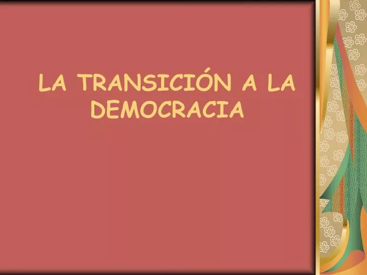 la transici n a la democracia