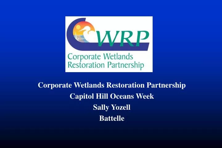 corporate wetlands restoration partnership capitol hill oceans week sally yozell battelle