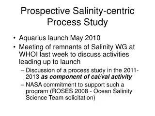 Prospective Salinity-centric Process Study