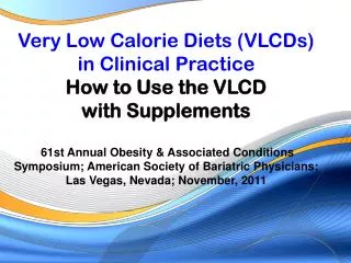 Very Low Calorie Diets (VLCDs) in Clinical Practice How to Use the VLCD with Supplements