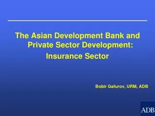 The Asian Development Bank and Private Sector Development: Insurance Sector