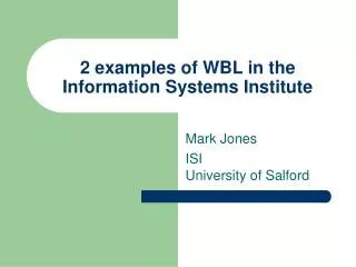 2 examples of WBL in the Information Systems Institute