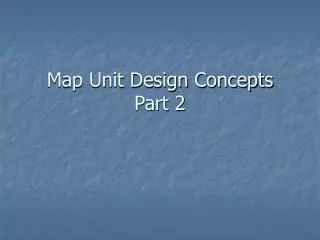 Map Unit Design Concepts Part 2