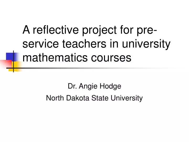 a reflective project for pre service teachers in university mathematics courses