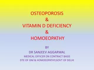 OSTEOPOROSIS &amp; VITAMIN D DEFICIENCY &amp; HOMOEOPATHY
