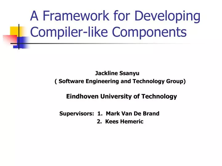 a framework for developing compiler like components