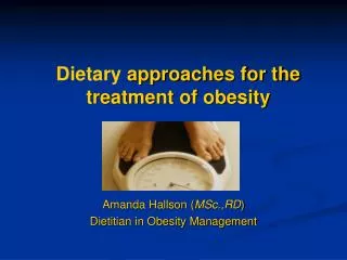 Dietary approaches for the treatment of obesity