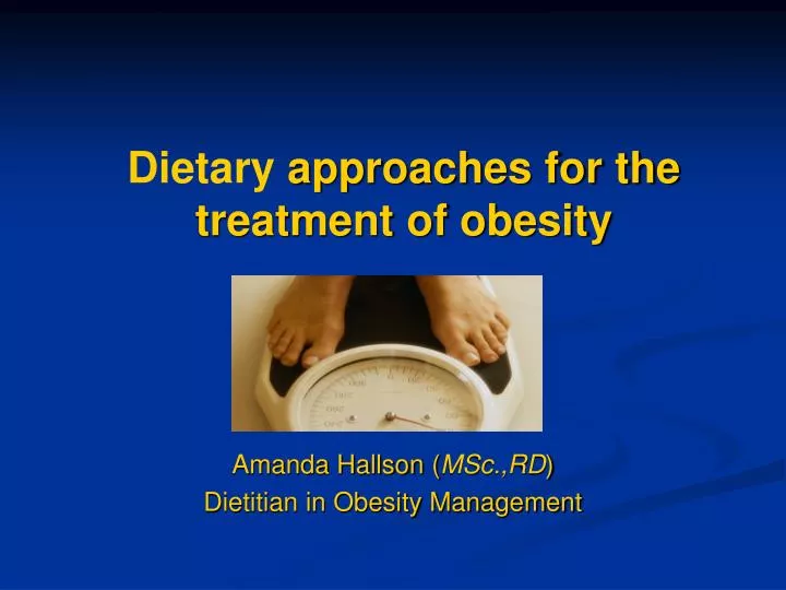 dietary approaches for the treatment of obesity