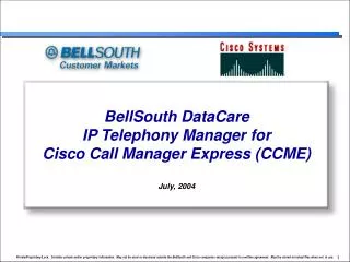 BellSouth DataCare IP Telephony Manager for Cisco Call Manager Express (CCME) July, 2004