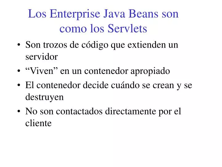 los enterprise java beans son como los servlets