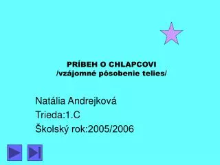 pr beh o chlapcovi vz jomn p sobenie telies