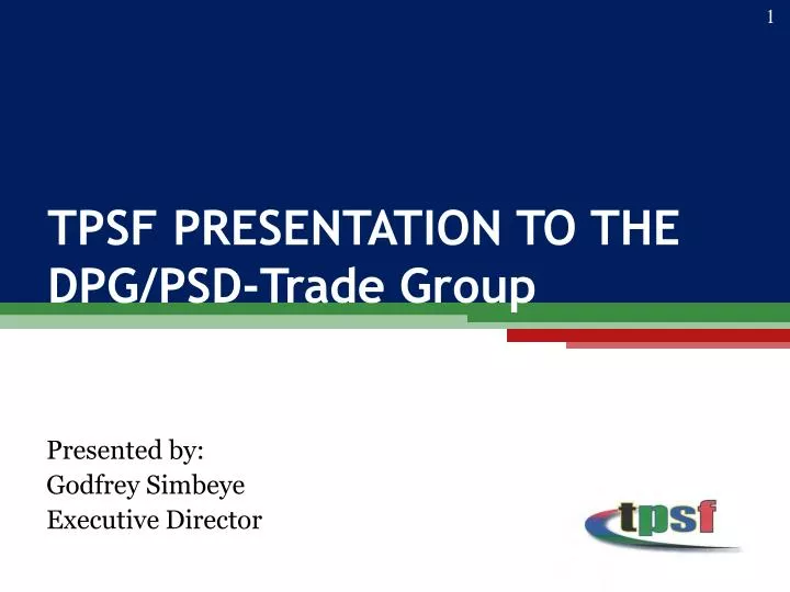 tpsf presentation to the dpg psd trade group