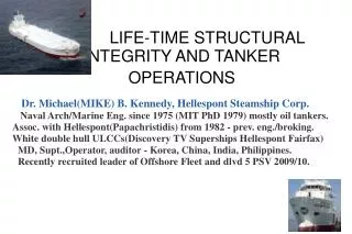 LIFE-TIME STRUCTURAL INTEGRITY AND TANKER OPERATIONS