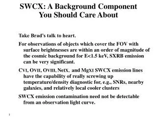 SWCX: A Background Component You Should Care About