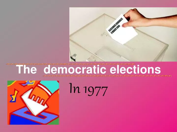 the democratic elections