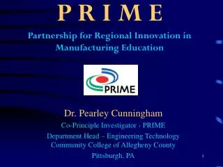 P R I M E Partnership for Regional Innovation in Manufacturing Education