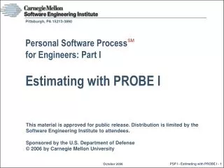 Personal Software Process for Engineers: Part I Estimating with PROBE I