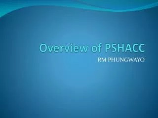 Overview of PSHACC