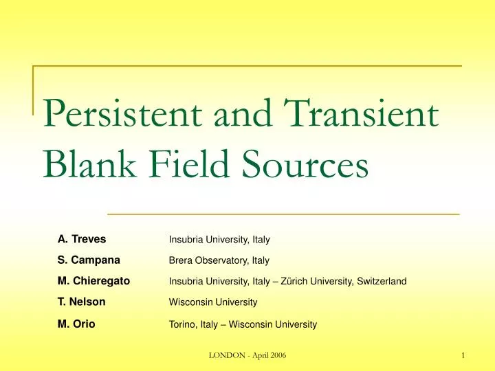 persistent and transient blank field sources