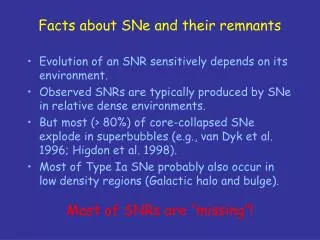 Facts about SNe and their remnants