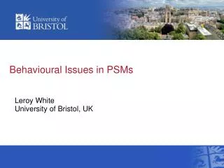 Behavioural Issues in PSMs