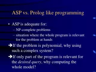 ASP vs. Prolog like programming