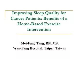 Improving Sleep Quality for Cancer Patients: Benefits of a Home-Based Exercise Intervention