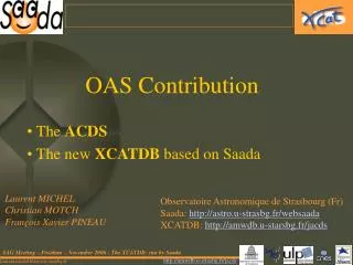 OAS Contribution The ACDS The new XCATDB based on Saada