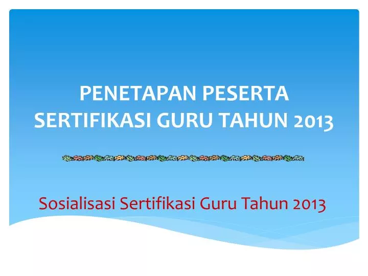 penetapan peserta sertifikasi guru tahun 2013
