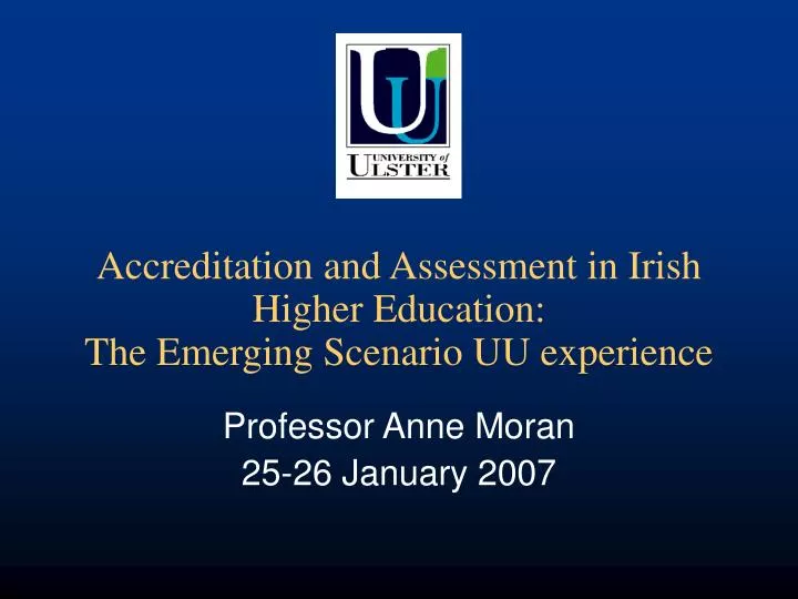 accreditation and assessment in irish higher education the emerging scenario uu experience