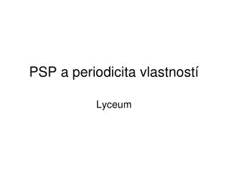 psp a periodicita vlastnost